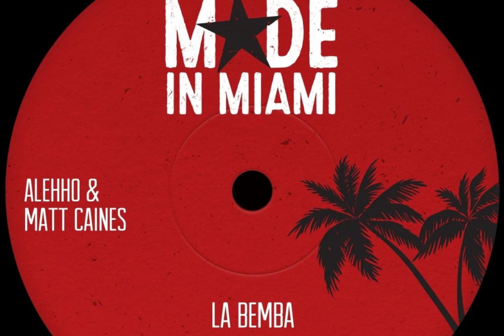 Matt Caines & Alehhos - ‘La Bemba’ - Made In Miami